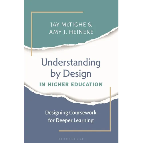 Understanding by Design in Higher Education: Designing Coursework for Deeper Learning