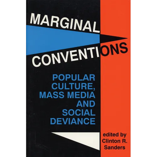 Marginal Conventions: Popular Culture, Mass Media, and Social Deviance