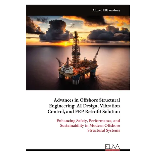 Advances in Offshore Structural Engineering: AI Design, Vibration Control, and FRP Retrofit Solution