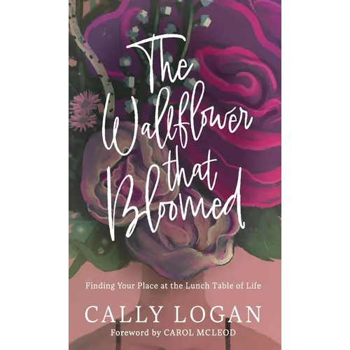The Wallflower That Bloomed: Finding Your Place at the Lunch Table of Life