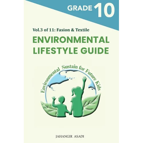 Environmental Lifestyle Guide Vol.3 of 11: For Grade 10 Students