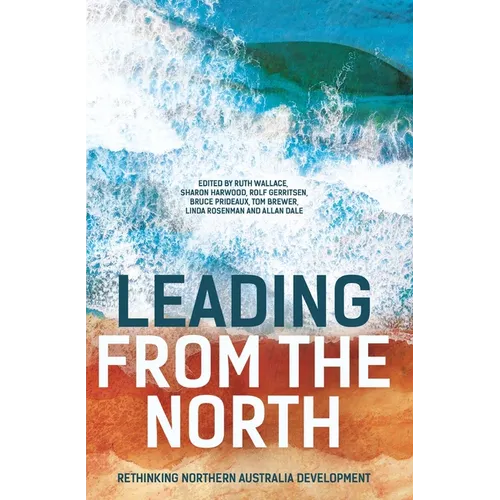 Leading from the North: Rethinking Northern Australia Development