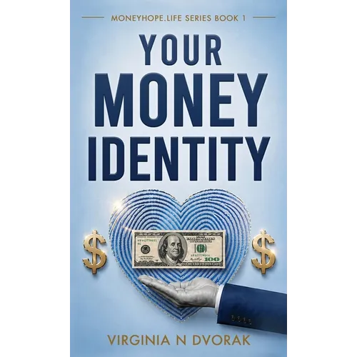 Your Money Identity: Moneyhope.life series book 1