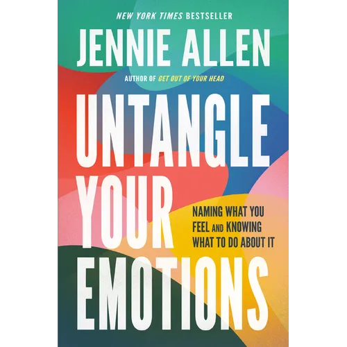 Untangle Your Emotions: Naming What You Feel and Knowing What to Do about It
