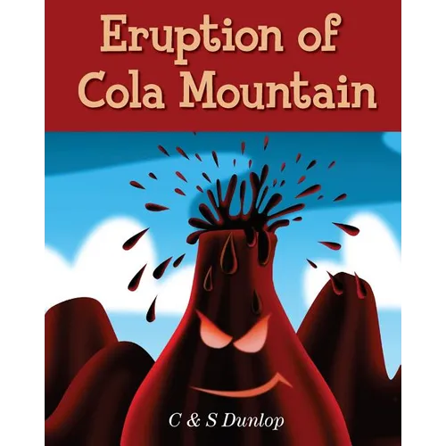 Children's Books: "Eruption of Cola Mountain" Illustrated Children's Stories for Kids Ages 4-8