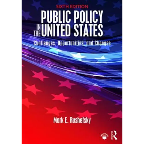 Public Policy in the United States: Challenges, Opportunities, and Changes