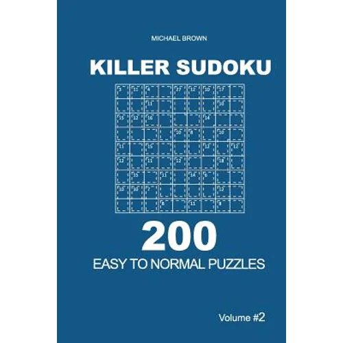 Killer Sudoku - 200 Easy to Normal Puzzles 9x9 (Volume 2)