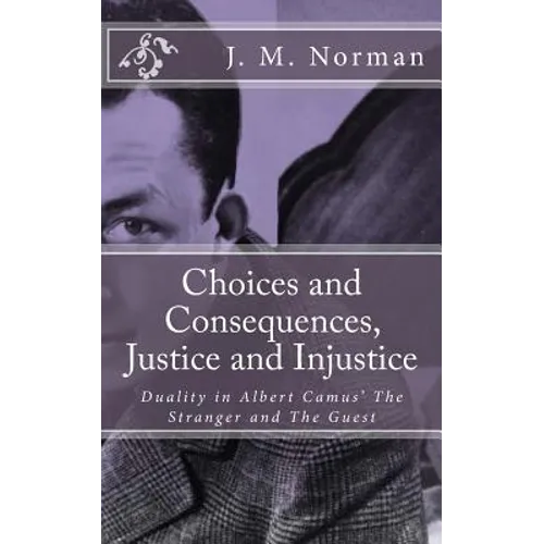 Choices and Consequences, Justice and Injustice: Duality in Albert Camus' The Stranger and The Guest