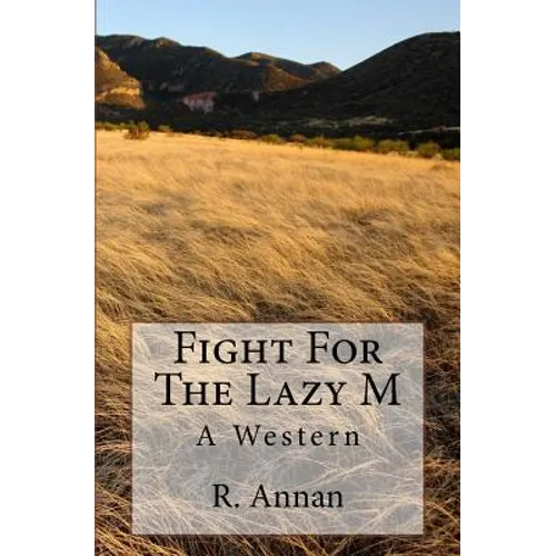 Fight For The Lazy M: A Western