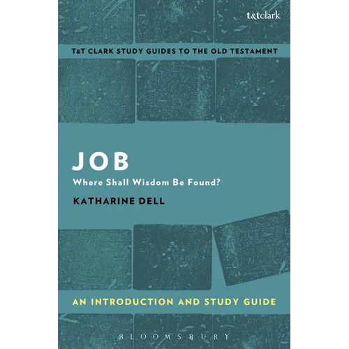 Job: An Introduction and Study Guide: Where Shall Wisdom Be Found?