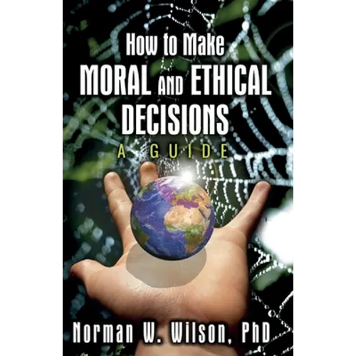 How To Make Moral And Ethical Decisions - A Guide