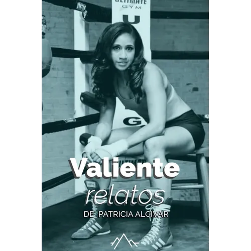 Valiente, relatos de Patricia Alcivar