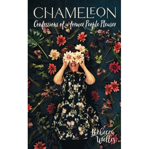 Chameleon: Confessions of a Former People-Pleaser