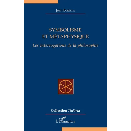 Symbolisme et métaphysique: Les interrogations de la philosophie