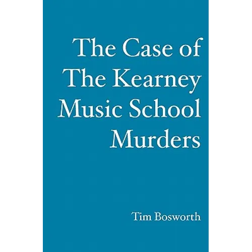 The Case of the Kearney Music School Murders