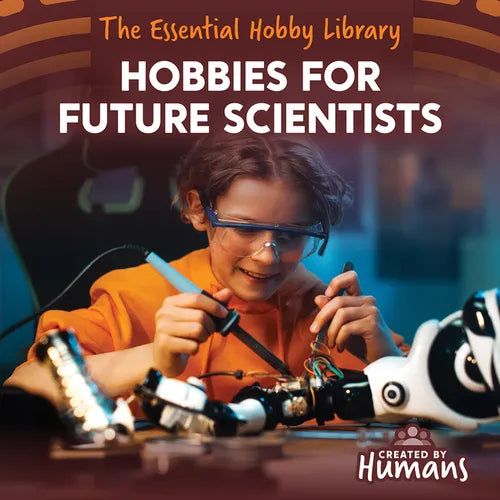 Hobbies for Future Scientists
