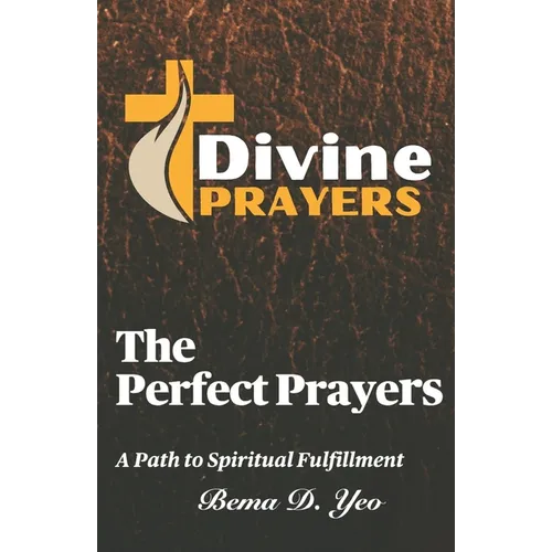The Perfect Prayers: A Path to Spiritual Fulfillment