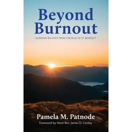 Beyond Burnout: Learning Balance from the Rule of St. Benedict