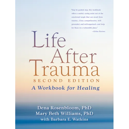 Life After Trauma: A Workbook for Healing