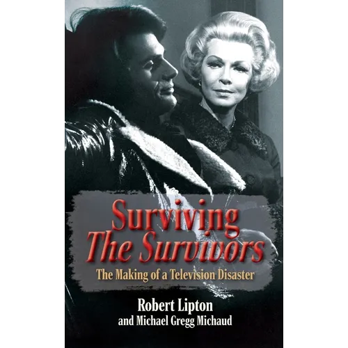 Surviving The Survivors: The Making of a Television Disaster