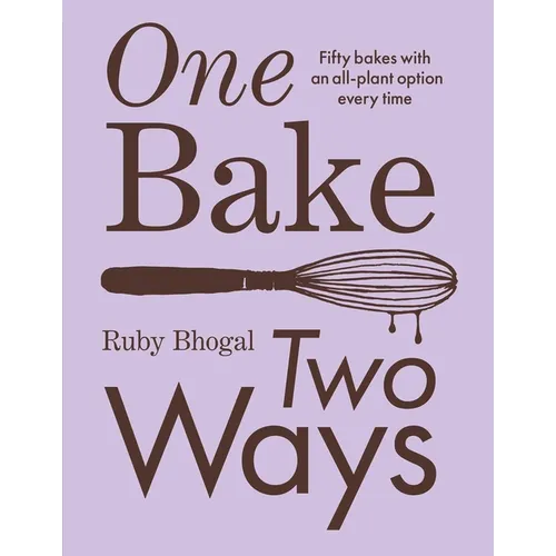 One Bake, Two Ways: Fifty Bakes with an All-Plant Option Every Time