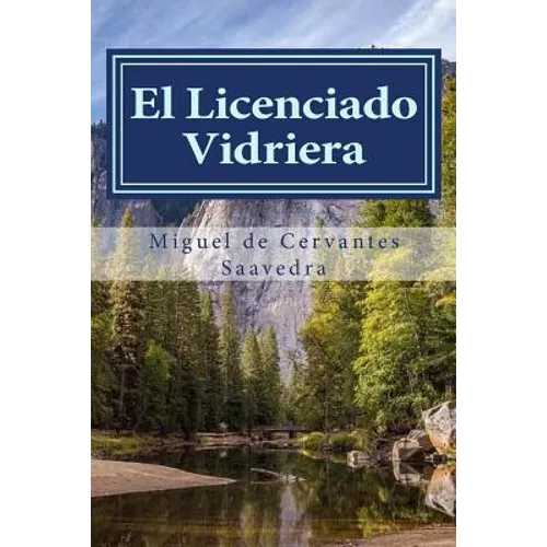 El Licenciado Vidriera: Novela Ejemplar