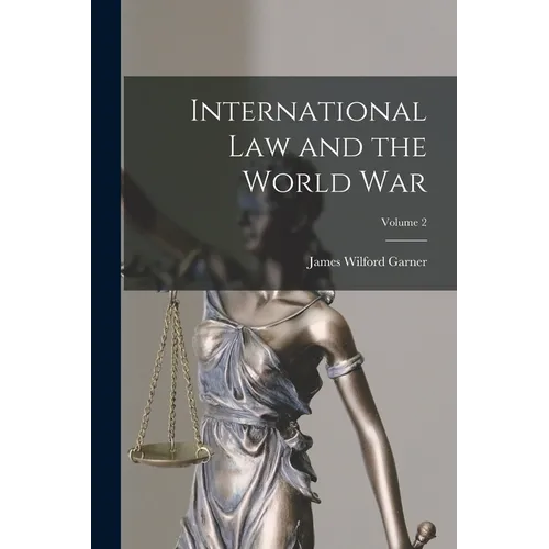 International Law and the World War; Volume 2