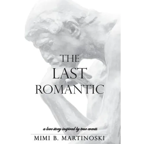 The Last Romantic: A Love Story Inspired by True Events