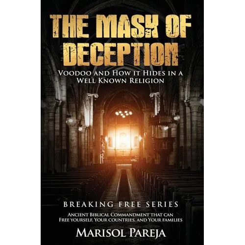 The Mask of Deception: Voodoo and How it Hides in a Well Known Religion