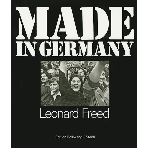 Leonard Freed: Made in Germany