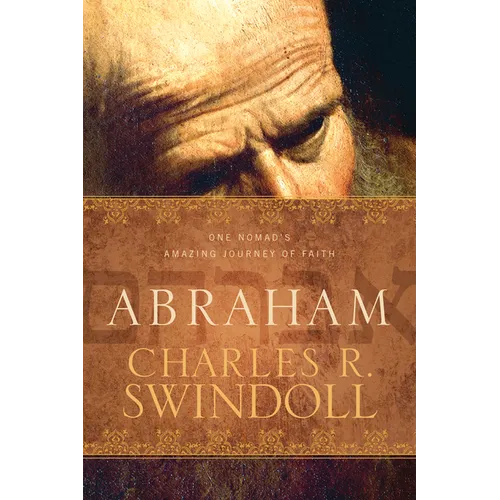 Abraham: One Nomad's Amazing Journey of Faith