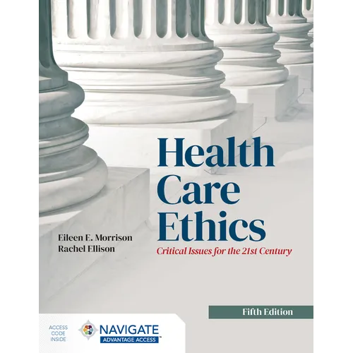 Health Care Ethics: Critical Issues for the 21st Century: Critical Issues for the 21st Century