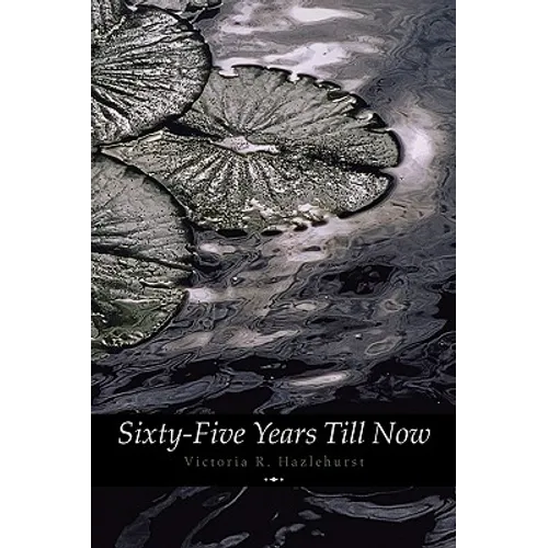 Sixty-Five Years Till Now (Engage Books) (Poetry)