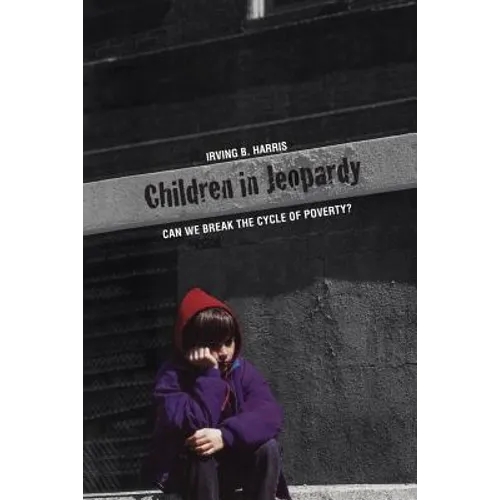 Children in Jeopardy: Can We Break the Cycle of Poverty?