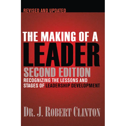 The Making of a Leader: Recognizing the Lessons and Stages of Leadership Development