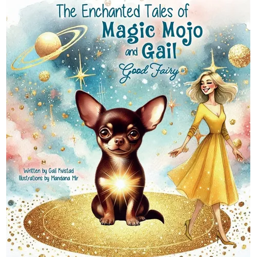 Magic Mojo and Gail Good Fairy: The Enchanted Tales
