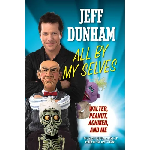 All by My Selves: Walter, Peanut, Achmed, and Me