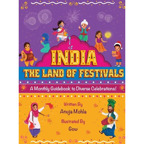 India - The Land of Festivals: A Monthly Guidebook to Diverse Celebrations