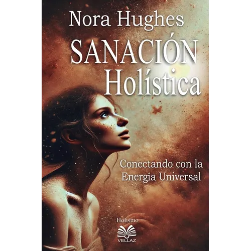 Sanación Holística - Conectando con la Energía Universal