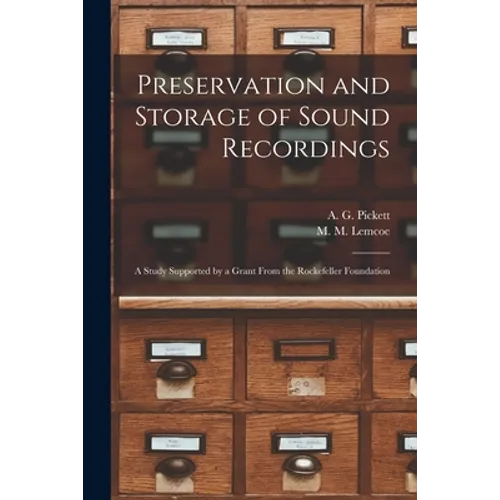 Preservation and Storage of Sound Recordings: a Study Supported by a Grant From the Rockefeller Foundation