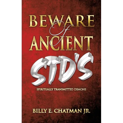 Beware of Ancient STD's: Spiritually Transmitted Demons