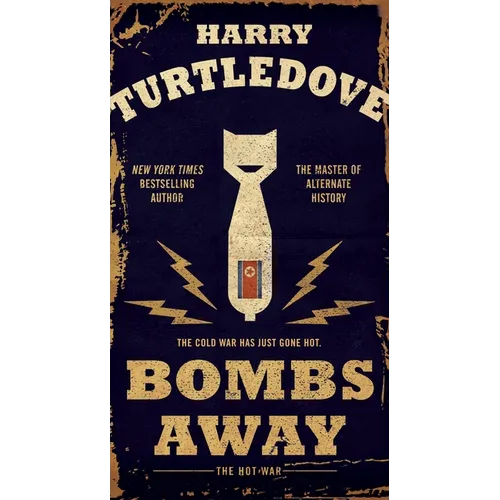 Bombs Away: The Hot War