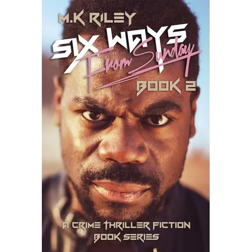 Six Ways From Sunday Book 2: A Crime Thriller Fiction Book Series