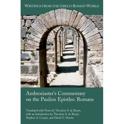 Ambrosiaster's Commentary on the Pauline Epistles: Romans