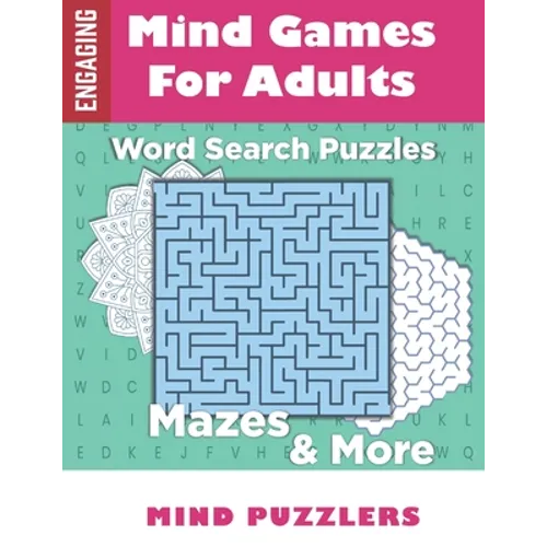 Mind Games for Adults: A Fun & Brain Stimulating Activity Book with Word Puzzles and Mazes