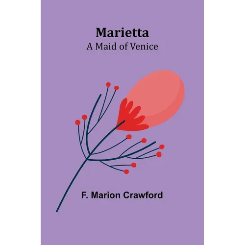 Marietta: A Maid of Venice