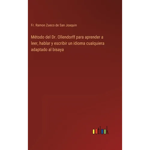 Método del Dr. Ollendorff para aprender a leer, hablar y escribir un idioma cualquiera adaptado al bisaya