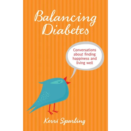 Balancing Diabetes: Conversations about Finding Happiness and Living Well