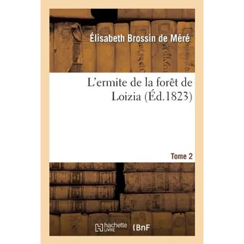 L'Ermite de la Forêt de Loizia. Tome 2