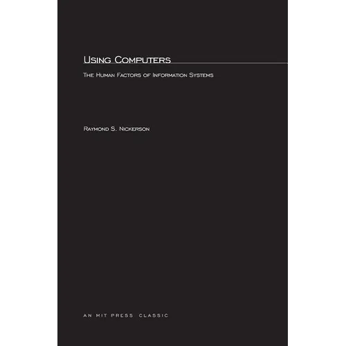 Using Computers: The Human Factors of Information Systems